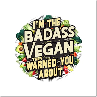 I'm The Badass Vegan They Warned You About | Veganism Posters and Art